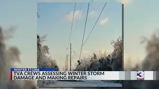 TVA crews assessing winter storm damage and making repairs