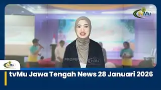 tvMu Central Java News January 28, 2026