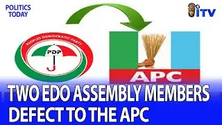 Two Edo Assembly Members Defect To The APC | POLITICS TODAY