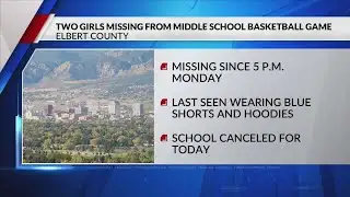 Two girls missing from Elbert middle school basketball game