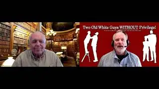 Two Old White Guys WITHOUT Privilege 1 Test
