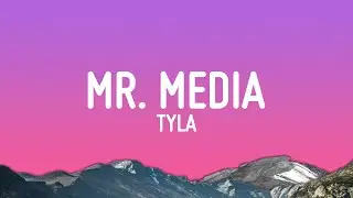 Tyla - MR. MEDIA (Lyrics)