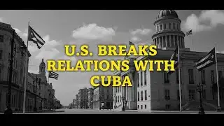 U.S. Breaks Relations with Cuba (1961) | Universal News Documentary