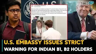 U.S. Embassy Issues Strict Warning for Indian B1, B2 Holders | Indian Abroad