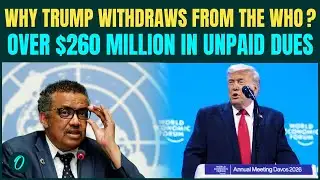 U.S. EXITS WHO Breaking: Trump Pulls Out, Leaving $260 Million in Unpaid Dues | EXPLAINED 