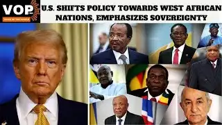 U.S. Shifts Policy Towards West African Nations, Emphasizes Sovereignty