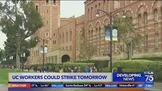 UC workers could strike Monday