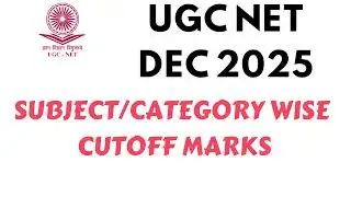 UGC NET DEC 2025 - SUBJECT/CATEGORY WISE CUTOFF MARKS
