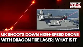 UK Shoots Down High-Speed Drone With DragonFire Laser | What Is It? How Does It Work?  | Watch