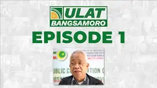 Ulat Bangsamoro | Episode 1 | LIVE