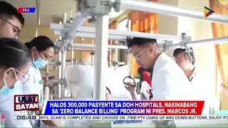 #UlatBayanWeekend | Halos 300K na pasyente sa DOH hospitals, nakinabang sa ‘zero bala...