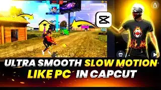 Ultra Smooth Slow Motion 🥵 Like PC In Capcut ⚙️ || Free fire Slow Motion Tutorial ✅