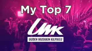 UMK 2026 Finland NF - My Top 7
