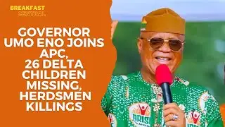 Umo Eno Joins APC, 26 Delta Children Missing, Herdsmen Attacks