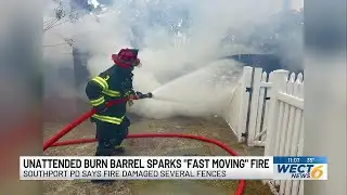 Unattended burn barrel sparks “fast moving” fire in Southport
