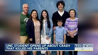 UNC student opens up about crash that killed his parents