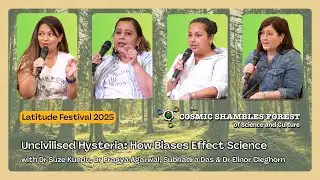 Uncivilised Hysteria: How Biases Affect Science | Latitude 2025