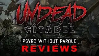 Undead Citadel | PSVR2 REVIEW