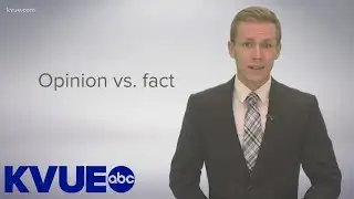 Understanding the news: Opinion vs. fact | KVUE