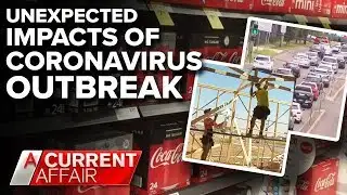 Unexpected impacts of global coronavirus outbreak | A Current Affair