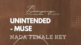 UNINTENDED - MUSE | KARAOKE AKUSTIK ( FEMALE KEY )