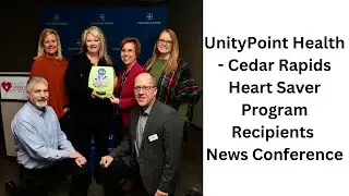 UnityPoint Health - Cedar Rapids Heart Saver Program Recipients News Conference