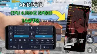 Unlock 120fps Android + CPU 4.5GHz 144FPS No-Root 100% Working | Max FPS Fix Lag - No Root