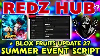 [UPDATE 27] Redz Hub Script Update | NEW Blox Fruits Script (Roblox) Summer Event +Auto Farm+ Delta