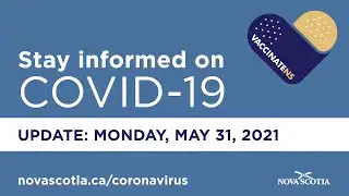 Update COVID-19 for Nova Scotians: Monday, May 31, 2021
