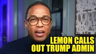 UPDATE: Don Lemon Calls Out Trump Admin After Judge REJECTS Charges Against Him