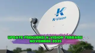 UPDATE FREKUENSI K-VISION TERBARU NOVEMBER 2025
