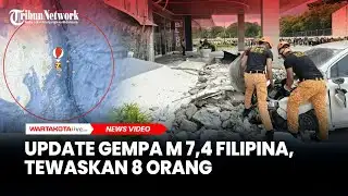 Update Gempa M 7,4 Filipina, Tewaskan 8 Orang