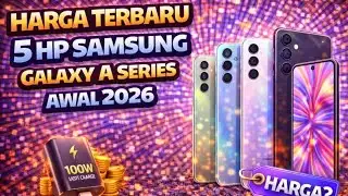 UPDATE HARGA SAMSUNG A SERIES 2026!! YANG PALING WORTH IT TERNYATA INI!