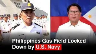 Update: Why U.S. Navy Is Shielding Philippines’ $26 Trillion Gas Field?