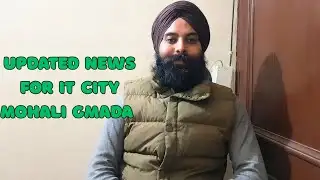 UPDATED NEWS FOR IT CITY MOHALI PLOTS