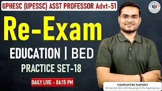 UPHESC Assistant Professor Education Practice Set-18 | UPESSC Advt-51 BEd PYQs & Expected Question