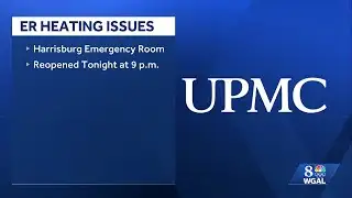 UPMC Harrisburg emergency room now open after heating issue