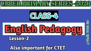 Upper Primary Series/Class-4/English Pedagogy (Lesson-2)