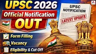 UPSC Notification 2026 OUT | UPSC 2026 Official Notification | UPSC Application Form Filling 2026
