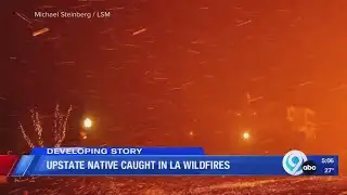Upstate native caught in LA wildfires