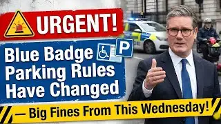 🚨 URGENT! Blue Badge Parking Rules Have Changed — Big Fines From This Wednesday!