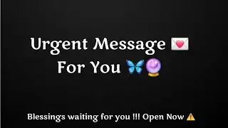 Urgent message for you - Open Now !! - Receive blessings - Tarot