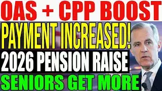 URGENT: New OAS & CPP Payment Increase Starts Now | 2026 Canada Pension Update