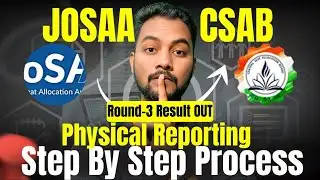 Urgent Round-3 Result OUT|Josaa/Csab Physical Reporting Notice OUT|Physical Reporting Complete