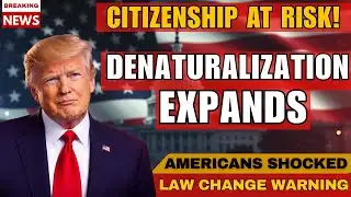 💥 URGENT WARNING | Denaturalization Expansion 2026 | You Could Lose Citizenship!
