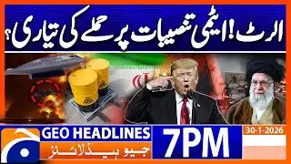 𝐔𝐒 𝐀𝐭𝐭𝐚𝐜𝐤 𝐨𝐧 𝐈𝐑𝐀𝐍..?? | Headlines Geo News 7 PM (30 Jan 2026)