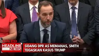 US House Hearing Heats Up, Smith Emphasizes Trump