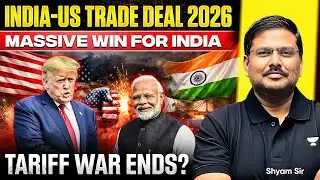 US-India Trade Deal DONE: Trump Cuts Tariffs From 25% to 18% | US-India Relations RESET? UPSC 2026