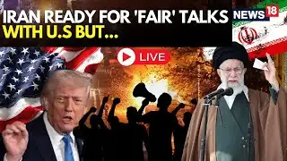 US IRAN NEWS LIVE | Iran Offers “Fair” Talks With U.S. but Keeps Missile Program Off Table | Trump