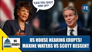 US Senate Hearing Turns Chaotic! Maxine Waters vs Scott Bessent Over Immigration & Tariffs